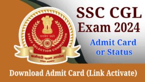 SSC CGL Admit Card 2024 Released, Download SSC CGL Tier 1 Admit Card & Check Application Status, Link Activate